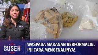 Info Kriminal: Waspadai Makanan Berformalin, Ini Cara Mengenalinya | Buser