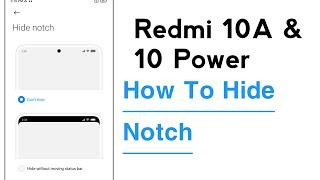 Redmi 10A & 10 Power How To Hide Notch