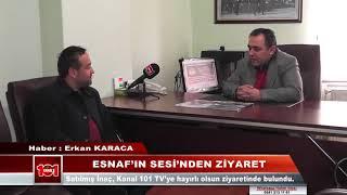 ESNAF’IN SESİ” DERGİSİ İMTİYAZ SAHİBİ SATILMIŞ İNAÇ, KANAL 101 TV’YE HAYIRLI OLSUN ZİYARETİNDE BULUN