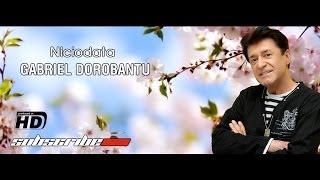 Gabriel Dorobantu - Niciodata Hd Official