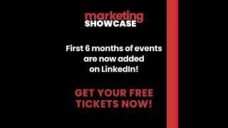 First 6 months of events are now added on LinkedIn!  FREE TICKETS AVAILABLE NOW! marketingSHOWCASE