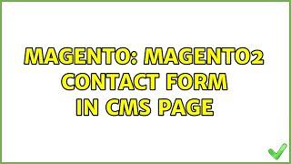 Magento: Magento2 contact form in CMS page (2 Solutions!!)