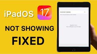 iPadOS 17 Not Showing in Settings? SOLVED!