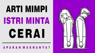 Arti Mimpi Istri Minta Cerai