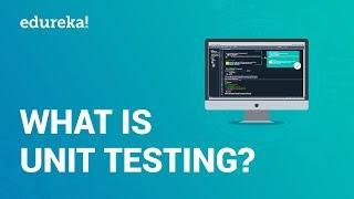 What is Unit Testing? | Unit Testing in Java | Software Testing Tutorial | Edureka