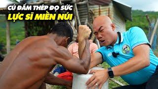 MÀN ĐỌ SỨC CĂNG THẲNG VỚI LỰC SĨ MIỀN NÚI