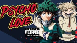 Psycho Love (Himiko Toga X Deku) - Song by: NERD Revolution