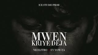 MWEN KRIYE DEJA @Neolithoofficial7 feat EY YOW ZA (SIM PRAN KOU YON FWA MWEN PAP PRANL DE FWA)