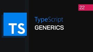 #22 - Generics | TypeScript Tutorial