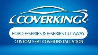 How to Install 2015-2023 Ford E-Series and E-Series Cutaway Custom Seat Covers | COVERKING®