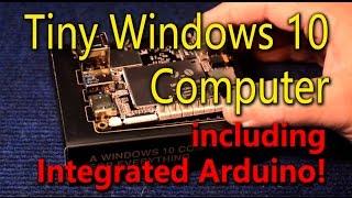 Tiny Full Blown Windows 10 Computer w/Integrated Arduino!