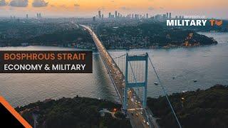 Why is the STRAIT OF BOSPHORUS so important?