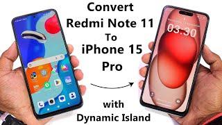 Install iPhone 15 Pro On Redmi Note 11 | Convert Any Android To iOS 17 | Complete Setup