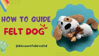 Easy How To Guide - Felt Dog Plushie