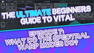 The ULTIMATE Guide To Master Vital - Spectral Warp Modes