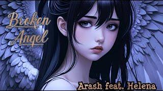 Broken Angel - Arash feat. Helena (English Version) #Arash #brokenangel #lyricsongs #lyricvideo