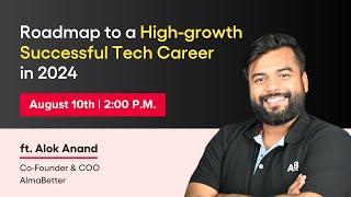 Roadmap to a High-growth Successful Tech Career in 2024- AlmaBetter Free Masterclass