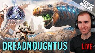 ARK Ascended: Extinction - 7.Rész (Dreadnoughtus Az ÚJ ÓRIÁS!) - Stark LIVE