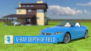 3ds Max + Vray | Create Depth of Field (DoF) in 3ds max using V-Ray Physical Camera