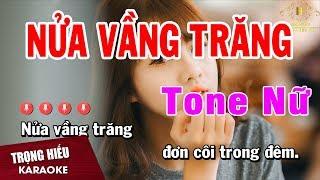 Karaoke Nửa Vầng Trăng Tone Nữ Nhac Sống | Trọng Hiếu