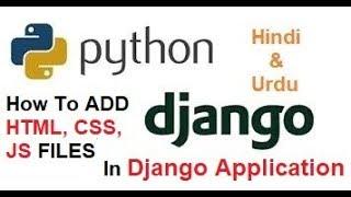 Python Django Tutorial for Beginners | How to Add HTML, CSS, and JS Files in Django Applications