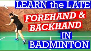 LEARN the LATE FOREHAND and BACKHAND in BADMINTON- What to do when you are late in returning a shot