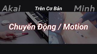 Akai x Minh / Trên Cơ Bản: Chuyển Động / Motion