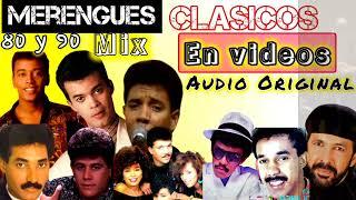 MERENGUES CLASICOS DE LOS 80 Y 90 MIX EN VIDEOS CON AUDIO ORIGINAL HD