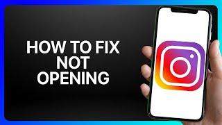 How To Fix Instagram Is Not Opening Tutorial