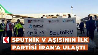 Sputnik V aşısının ilk partisi İran'a ulaştı