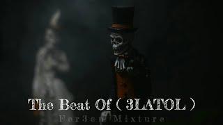 The Beat Of ( Fer3on Mixture _ 3LATOL ) » Free Version