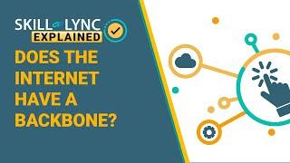 Does the internet have a backbone? | Skill-Lync