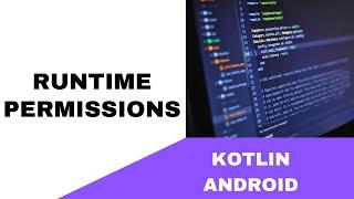 ANDROID - RUNTIME PERMISSIONS || TUTORIAL IN KOTLIN