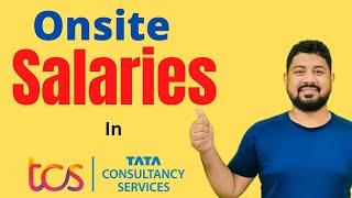 Onsite me kitna deti hai TCS? Onsite salaries in TCS