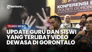 TERKUAK KONDISI Guru & Siswi di Gorontalo yang Terlibat Video Dewasa, Korban Sampai Tak Mau Sekolah