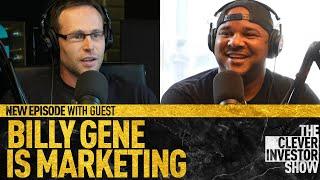 Billy Gene is Marketing on The Clever Investor Show | Full Episode