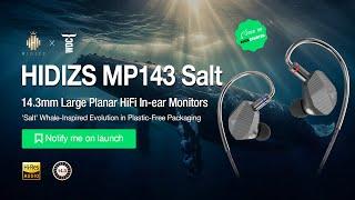 HIDIZS MP143 Salt: 14.3mm Large Planar HiFi In-ear Monitors IEMs