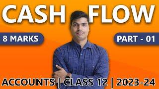 Cash flow statement | Basics Part 1 | Class 12 Accounts | 8 Marks | Session 2023-24