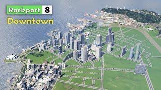 Building an Iconic Downtown Skyline | Cities Skylines : Rockport 8