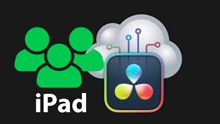DaVinci Resolve iPad: Multiple User Collaboration