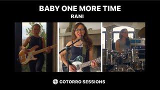 Cotorro Sessions –  Baby One More Time –  Rani