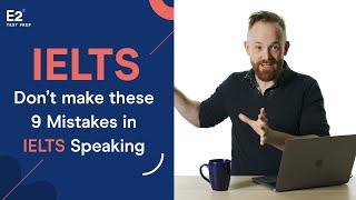 IELTS Speaking: Don't Make These 9 Mistakes!