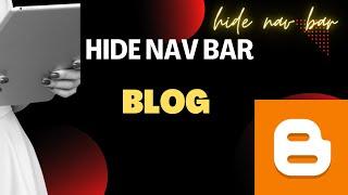 How to hide Blog Navbar | Hide nav bar from Blog | Hide navigation bar | top of the nav bar off