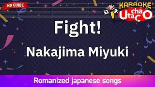 Fight! – Nakajima Miyuki (Romaji Karaoke no guide)