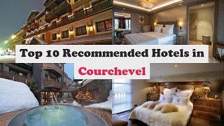 Top 10 Recommended Hotels In Courchevel | Luxury Hotels In Courchevel