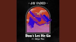 Don't Let Me Go (feat. Aleya Mae)