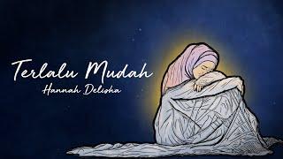 Terlalu Mudah - Hannah Delisha (Official Lyric Video)