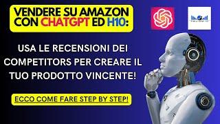 Come Usare ChatGPT + H10 per Trovare Difetti nei Competitors e Creare Prodotti da Vendere su Amazon!