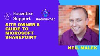 Site Owner's Guide to Microsoft SharePoint with Neil Malek #adminchat webinar