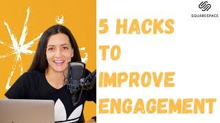 5 Hacks to Improve Engagement on Your Squarespace Website [2021]